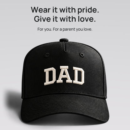 Black DAD cap. Wear it with pride. Give it with love. For you, or a parent you love.