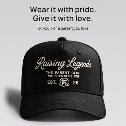 Black Raising Legends cap. Wear it with pride. Give it with love. For you, or a parent you love.