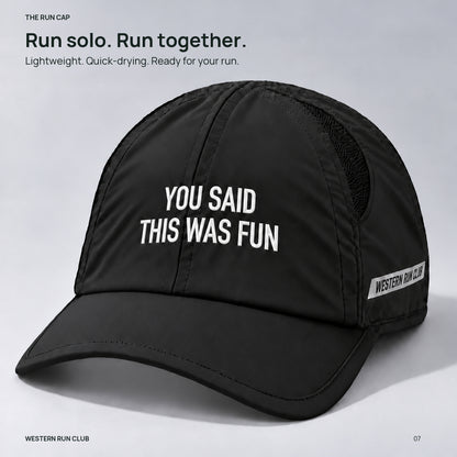 You Said This Was Fun run cap — closing product